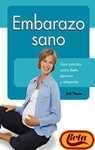 Embarazo sano : guía práctica sobre dieta, ejercicio y relajación