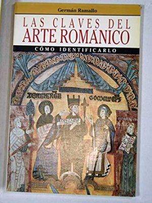 Las claves del arte románico (colección las claves del arte) (spanish edition)