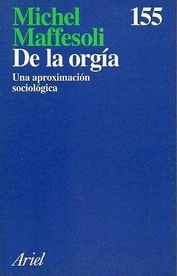 9788434411531_de-la-orgia-una-aproximacion-sociologica_front-1.jpg De la orgía. una aproximación sociológica