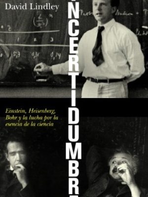 9788434469044_incertidumbre-einstein-heisenberg-bohr-y-la-lucha-por-la-esencia-de-la-ciencia_front-1.jpg Incertidumbre : einstein, heisenberg, bohr y la lucha por la esencia de la ciencia