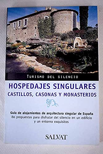 9788434525306_hospedajes-singulares-unique-lodging-castillos-casonas-y-monasterios-castles-mansions-and-mon_front-1.jpg Hospedajes singulares / unique lodging: castillos, casonas y monasterios / castles, mansions and monasteries (turismo del silencio / tourism of silence) (spanish edition)