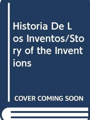 9788434541979_historia-de-los-inventosstory-of-the-inventions-spanish-edition_front-1.jpg Historia de los inventos/story of the inventions (spanish edition)