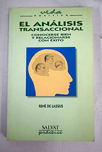 El análisis transaccional: conocerse bien y relacionarse con éxito