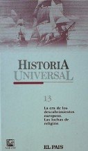 Historia universal. 13: la era de los descubrimientos europeos. las luchas de religión