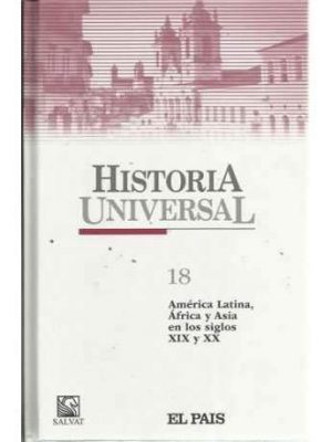 9788434562585_historia-universal-18-america-latina-africa-y-asia-en-los-siglos-xix-y-xx_front-3.jpg Historia universal 18: america latina, africa y asia en los siglos xix y xx
