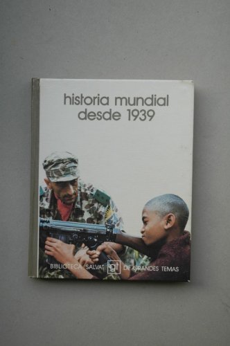 Historia mundial desde 1939.