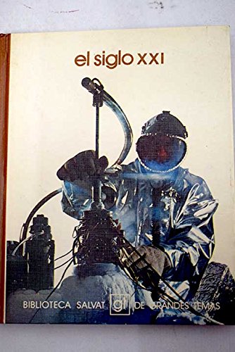 El siglo xxi (biblioteca salvat de grandes temas ; 49) (spanish edition)