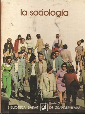 La sociología (biblioteca salvat de grandes temas ; 66) (spanish edition)
