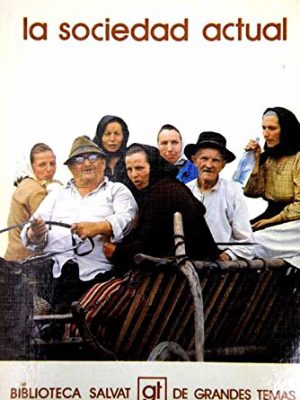 La sociedad actual (biblioteca salvat de grandes temas ; 83) (spanish edition)