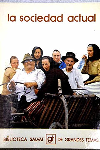 La sociedad actual (biblioteca salvat de grandes temas ; 83) (spanish edition)