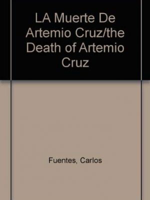 9788434580336_la-muerte-de-artemio-cruzthe-death-of-artemio-cruz_front-3.jpg La muerte de artemio cruz/the death of artemio cruz