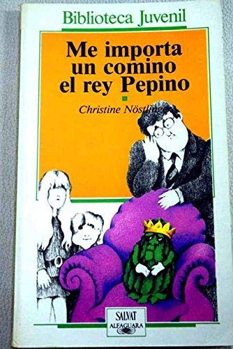9788434586109_me-importa-un-comino-el-rey-pepino_front-1.jpg Me importa un comino el rey pepino
