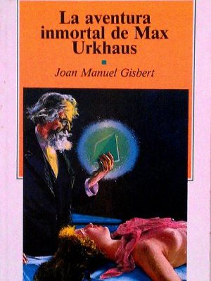 La aventura inmortal de max urkhaus