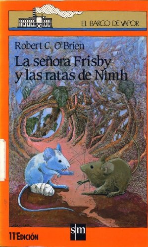 La senora frisby y las ratas de nimh/mrs. frisby and the rats of nimh (coleccion el barco de vapor, 82) (spanish edition)