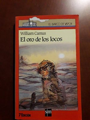El oro de los locos/the gold of the insane (spanish edition)