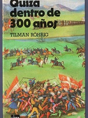 Quiza dentro de 300 años