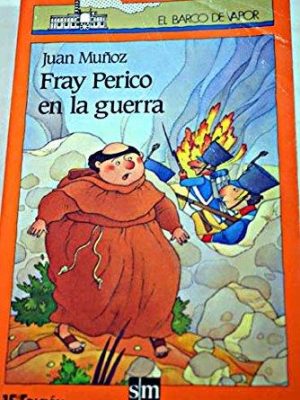 Fray perico en la guerra (el barco de vapor naranja) (spanish edition)