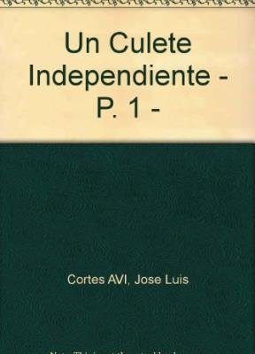 Un culete independiente - p. 1 - (spanish edition)