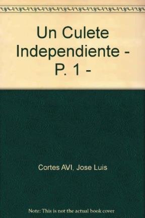 Un culete independiente - p. 1 - (spanish edition)