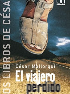 El viajero perdido - los libros de césar mallorquí (los libros de cesar / the books of cesar) (spanish edition)