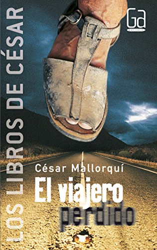 El viajero perdido - los libros de césar mallorquí (los libros de cesar / the books of cesar) (spanish edition)