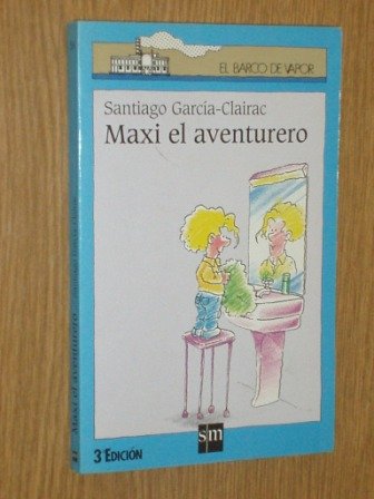 9788434843332_maxi-el-aventurero-barco-de-vapor-azul-spanish-edition_front-4.jpg Maxi, el aventurero (barco de vapor azul) (spanish edition)