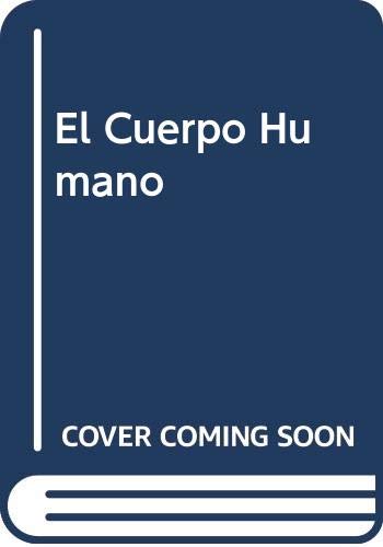 El cuerpo humano (spanish edition)