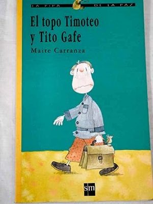 9788434845817_el-topo-timoteo-i-tito-gafe_front-1.jpg El topo timoteo i tito gafe