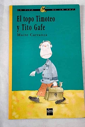 9788434845817_el-topo-timoteo-i-tito-gafe_front-1.jpg El topo timoteo i tito gafe