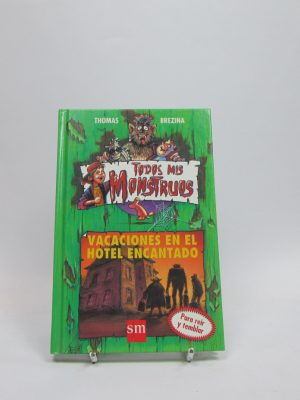 Todos mis monstruos. vacaciones en el hotel encantado