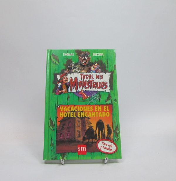 Todos mis monstruos. vacaciones en el hotel encantado