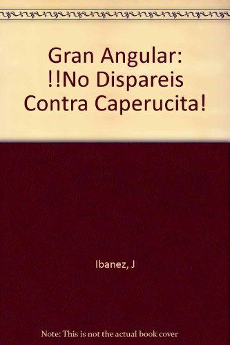 9788434852822_no-dispareis-contra-caperucita-gran-angular-spanish-edition_front-1.jpg No dispareÌis contra caperucita (gran angular) (spanish edition)