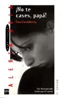 ¡no te cases, papá!