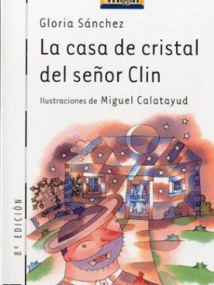 La casa de cristal del señor clin (el barco de vapor blanca) (spanish edition)