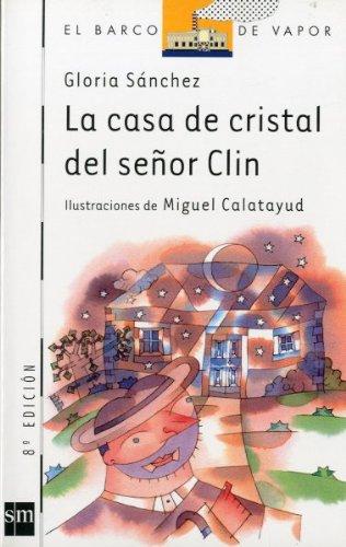 La casa de cristal del señor clin (el barco de vapor blanca) (spanish edition)