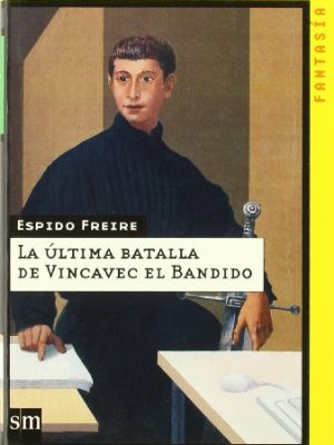 La ultima batalla de vincavec el bandido (el navegante) (spanish edition)