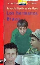 Los hermanos bravo/ the brave brothers (el barco de vapor) (spanish edition)