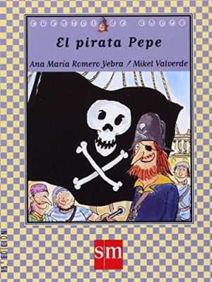 El pirata pepe (cuentos de ahora) (spanish edition)