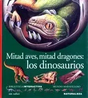 Mitad aves, mitad dragones: los dinosaurios