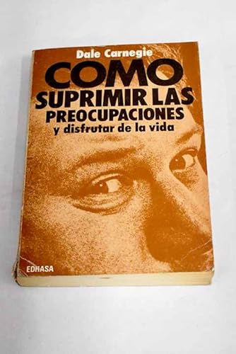 Como suprimir las preocupaciones y disfrutar de la vida (8ª ed.)