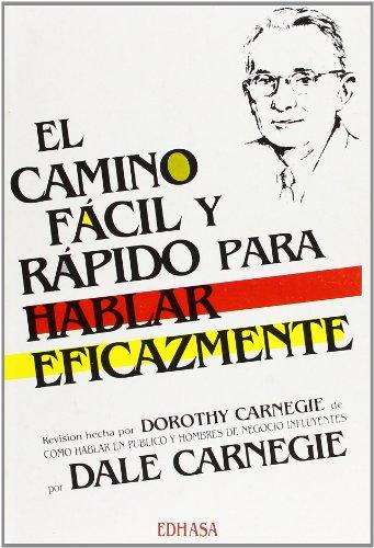 El camino facil y rapido para hablar eficazmente/the quick and easy way to effective speaking (spanish edition)