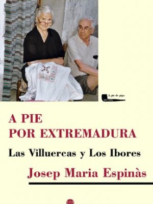 A pie por extremadura (a pie de pipa) (spanish edition)