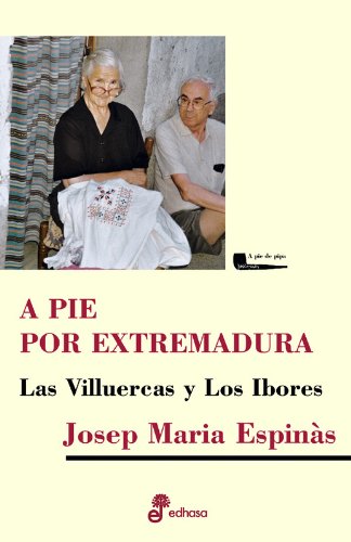 A pie por extremadura (a pie de pipa) (spanish edition)