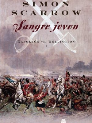 Sangre joven (i) (napoleón vs wellington) (spanish edition)
