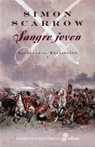 Sangre joven (i) (napoleón vs wellington) (spanish edition)