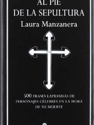 Al pie de la sepultura (aforismos) (spanish edition)