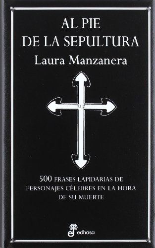 Al pie de la sepultura (aforismos) (spanish edition)