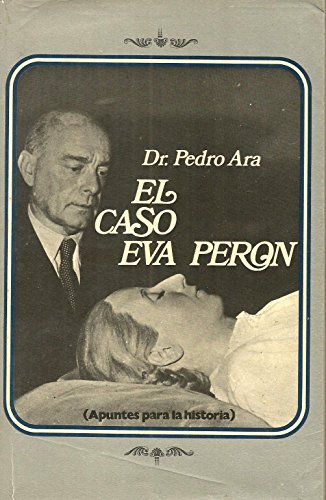 El caso eva perón: (apuntes para la historia) (spanish edition)