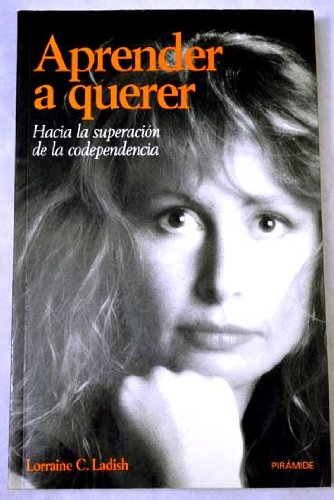 9788436809695_aprender-a-querer-hacia-la-superacion-de-la-codependencia_front-1.jpg Aprender a querer : hacia la superación de la codependencia