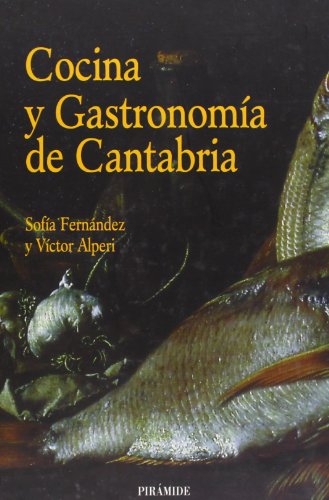 Cocina y gastronomía de cantabria (spanish edition)
